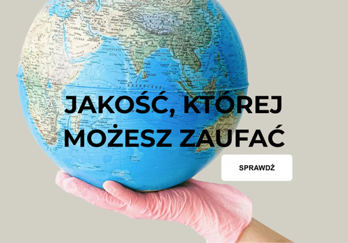 Jakość, której możesz zaufać 