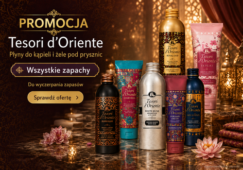Promocja na wszystkie płyny do kąpieli i żele pod prysznic Tesori d'Oriente